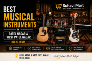Best Musical Instruments in Patel Nagar & West Patel Nagar, Delhi, India – Suhavi Mart