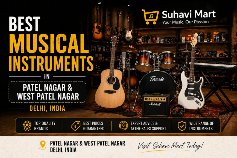 Best Musical Instruments in Patel Nagar & West Patel Nagar, Delhi, India – Suhavi Mart